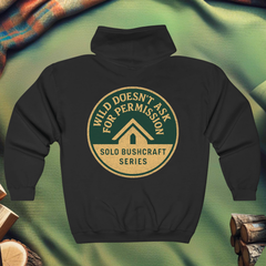 Wild Doesn’t Ask – Solo Bushcraft Hoodie