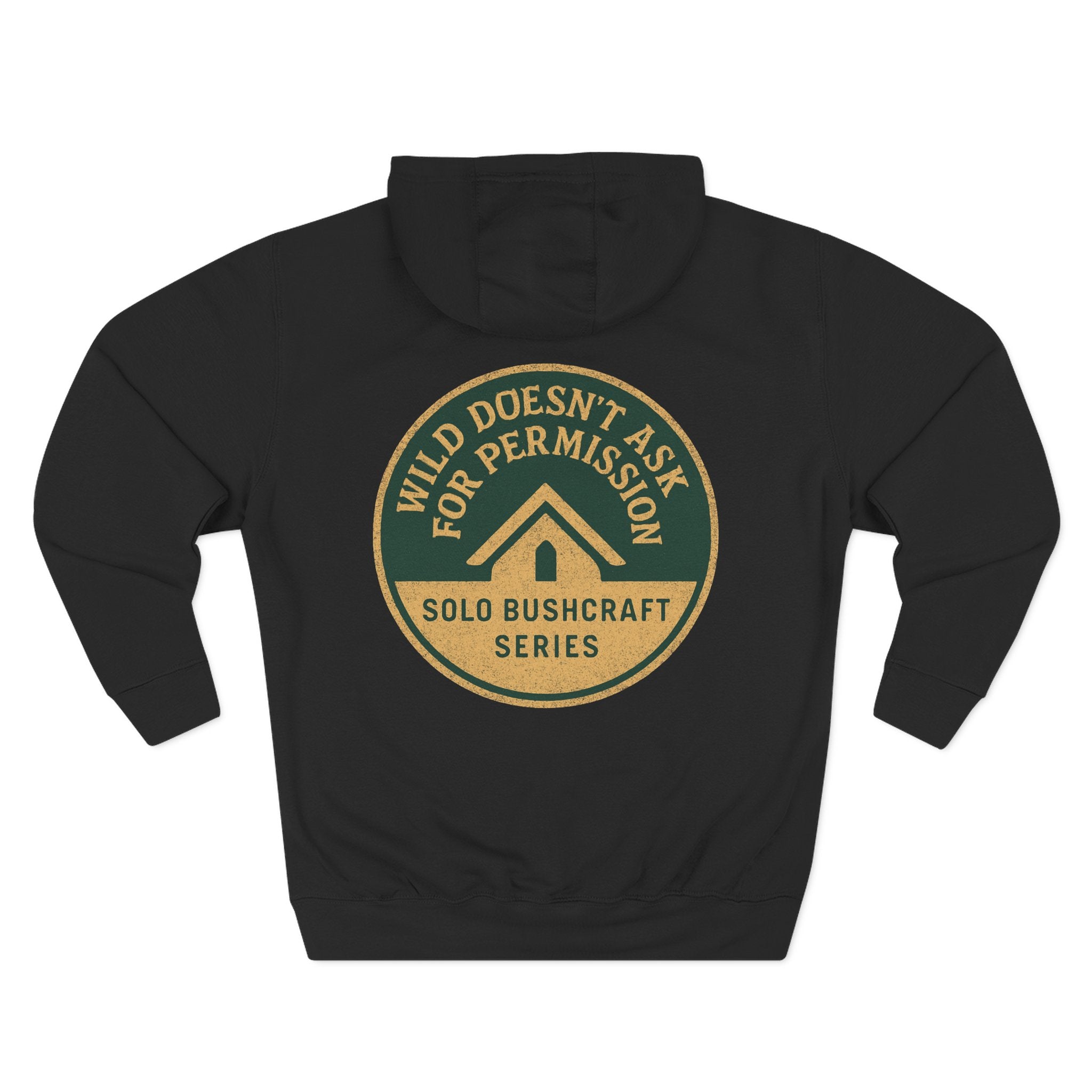 Wild Doesn’t Ask – Solo Bushcraft Hoodie
