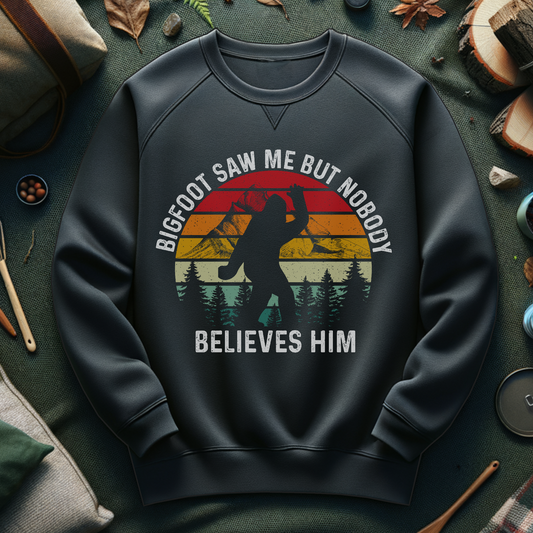 Bigfoot Saw Me Sweatshirt