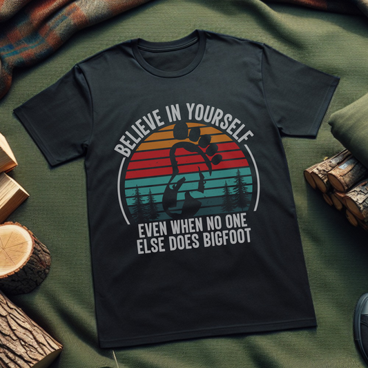 Believe in Yourself Bigfoot T-Shirt – Motivational Tee