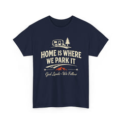 RV Camper T‑Shirt — "Home Is Where We Park It" Faith-Based Camping Tee