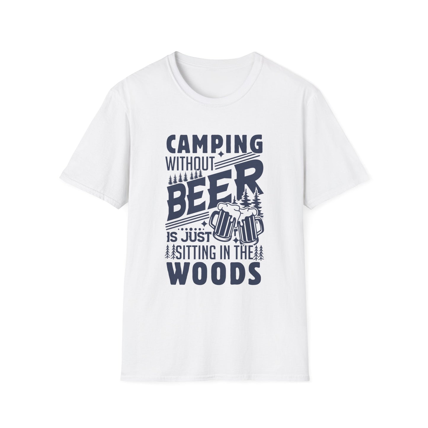 Camping Without Beer Is Just Sitting In The Woods