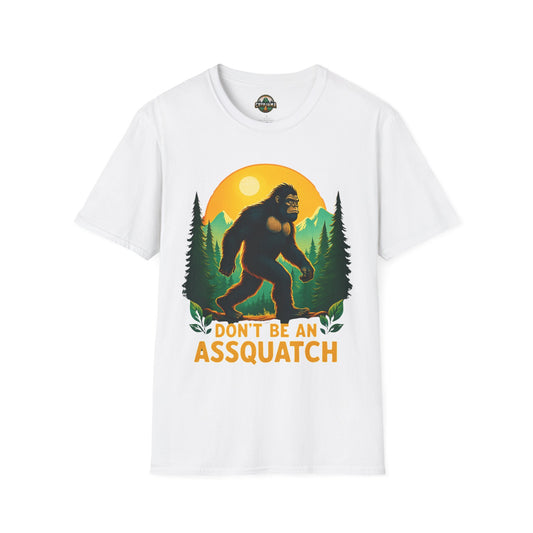 Funny Bigfoot T-Shirt, Don't Be An Assquatch