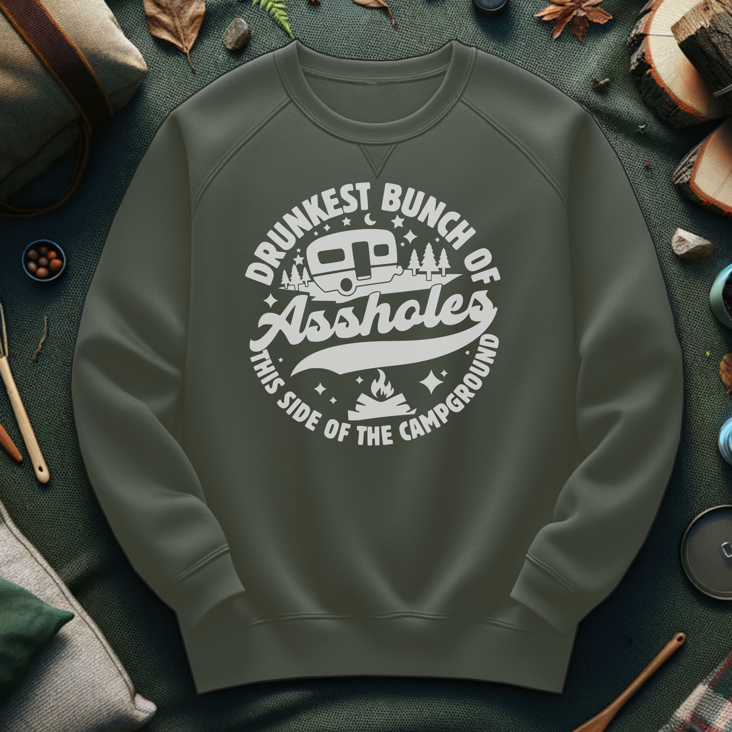 Funny Camping Crewneck Sweatshirt - Drunkest Bunch of Assholes Design