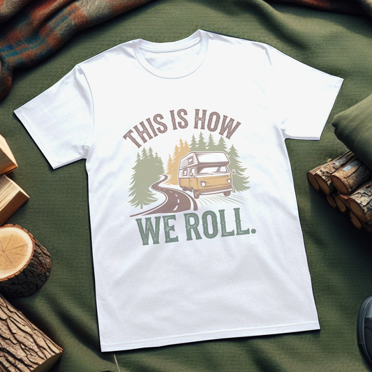 How We Roll T-Shirt