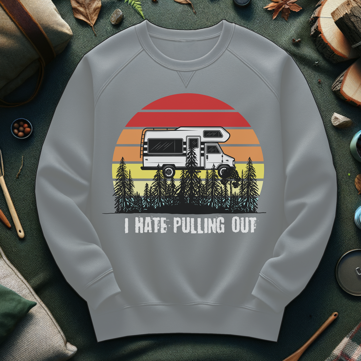 Funny I Hate Pulling Out Crewneck Sweatshirt