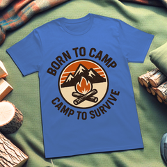 Adventurer's Camp T-Shirt - Born to Camp, Camp to Survive, Nature Lover Tee