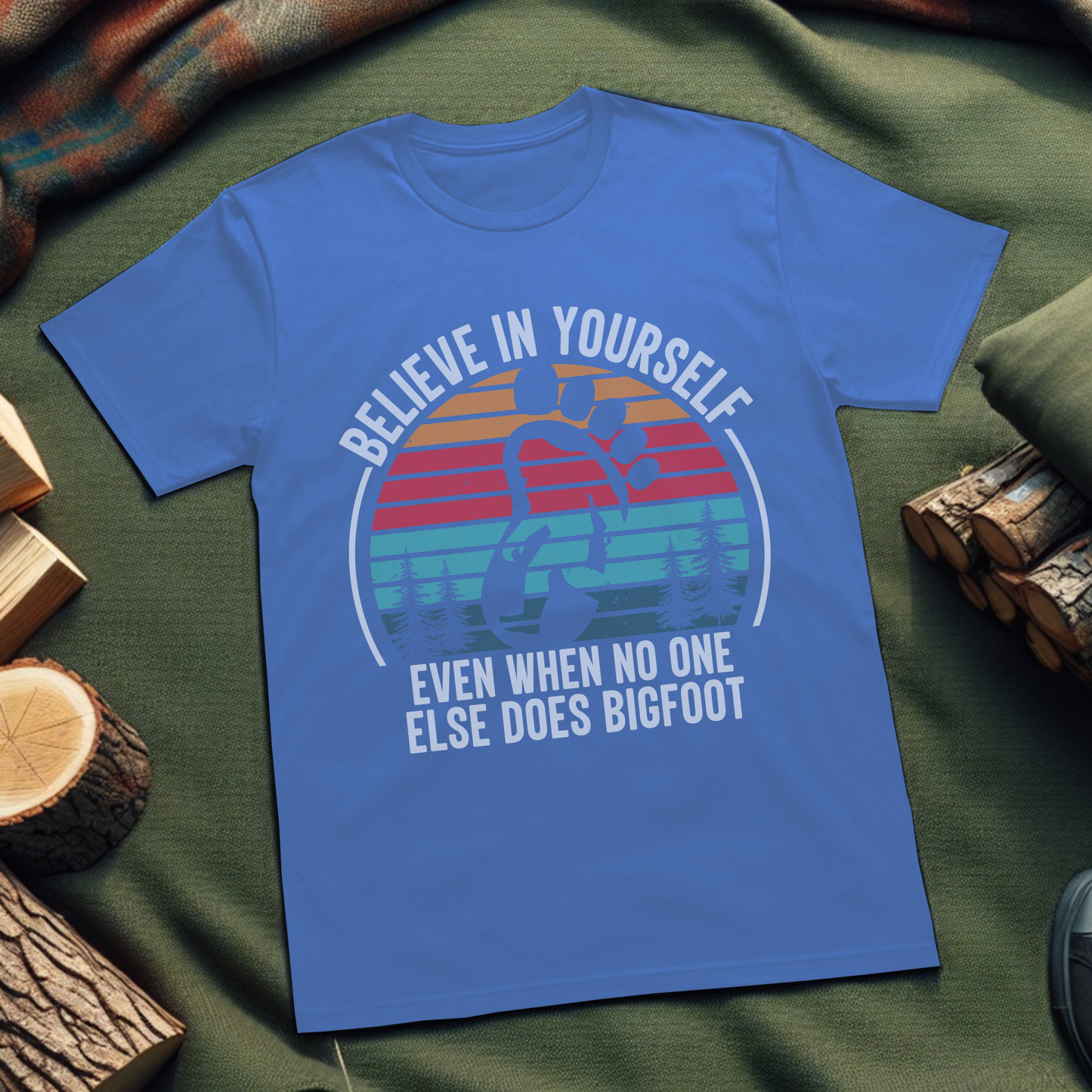 Believe In Yourself Bigfoot T-Shirt