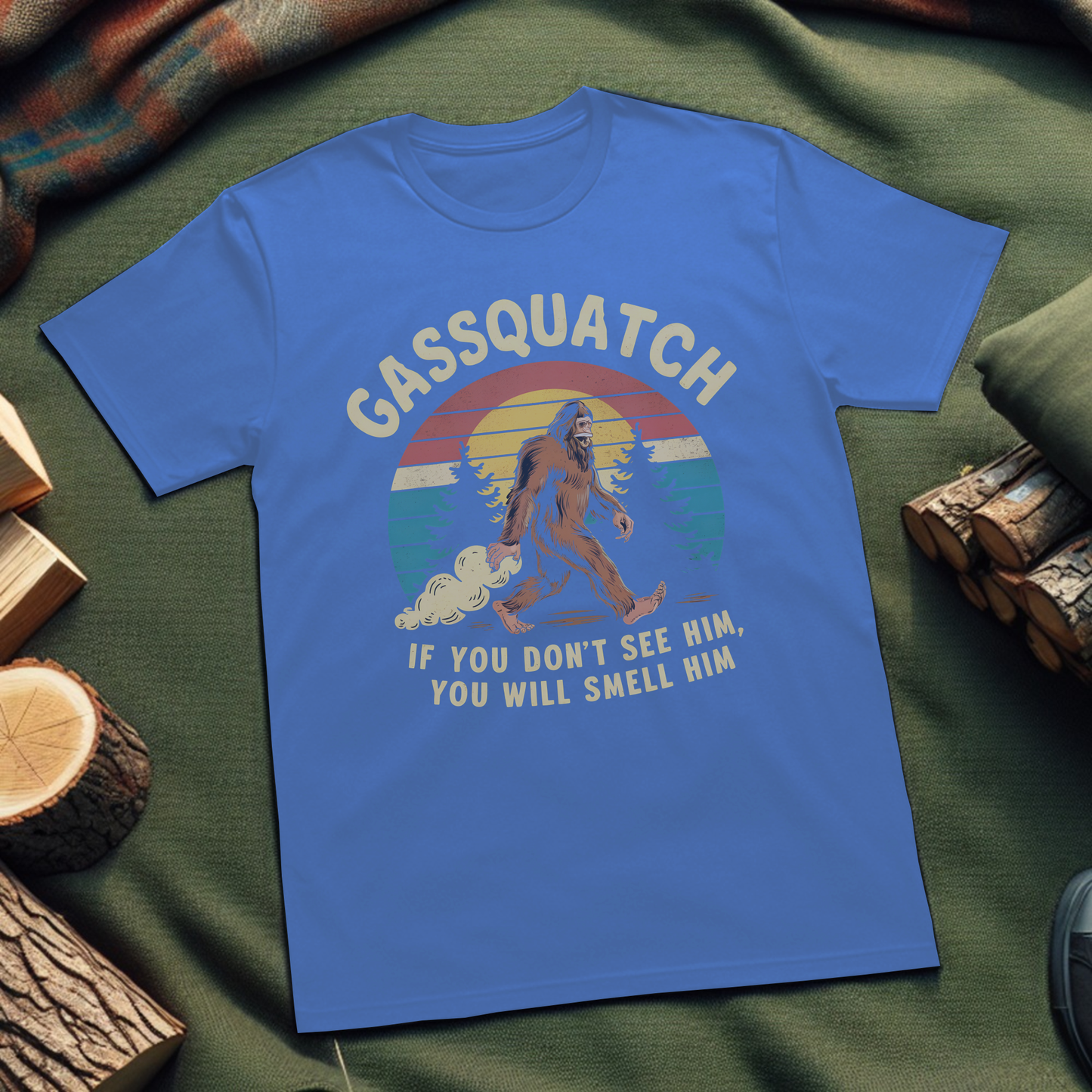 Funny Gasquatch T-Shirt - If You Don't See Him You Will Smell Him