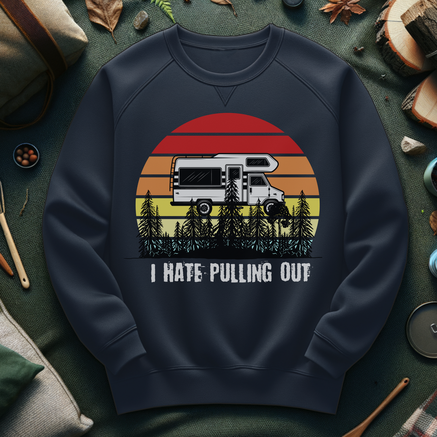 Funny I Hate Pulling Out Crewneck Sweatshirt