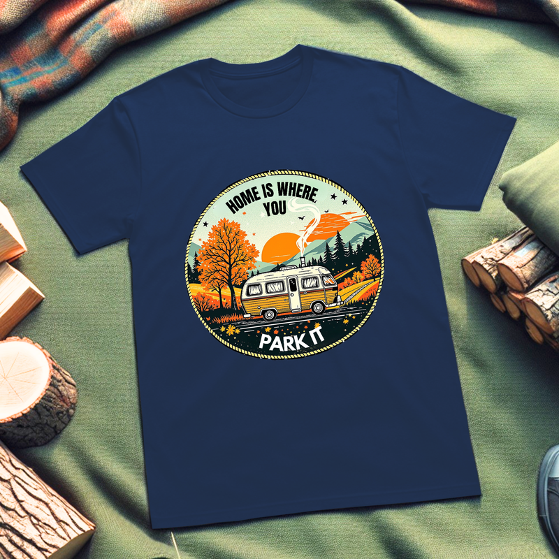 Home is Where You Park It Camping Lover's T-Shirt, Gift for Adventure Lovers