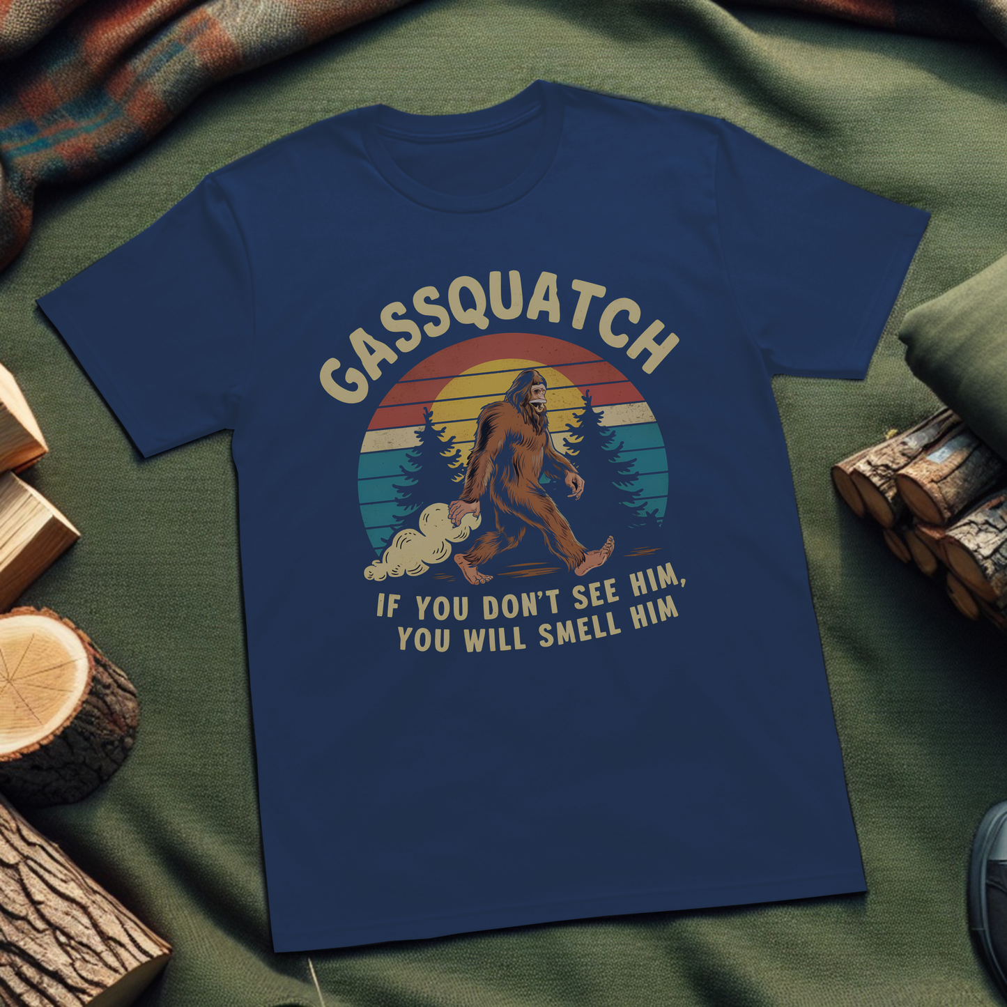 Funny Gasquatch T-Shirt - If You Don't See Him You Will Smell Him