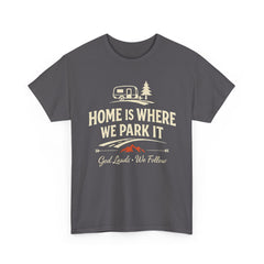 RV Camper T‑Shirt — "Home Is Where We Park It" Faith-Based Camping Tee