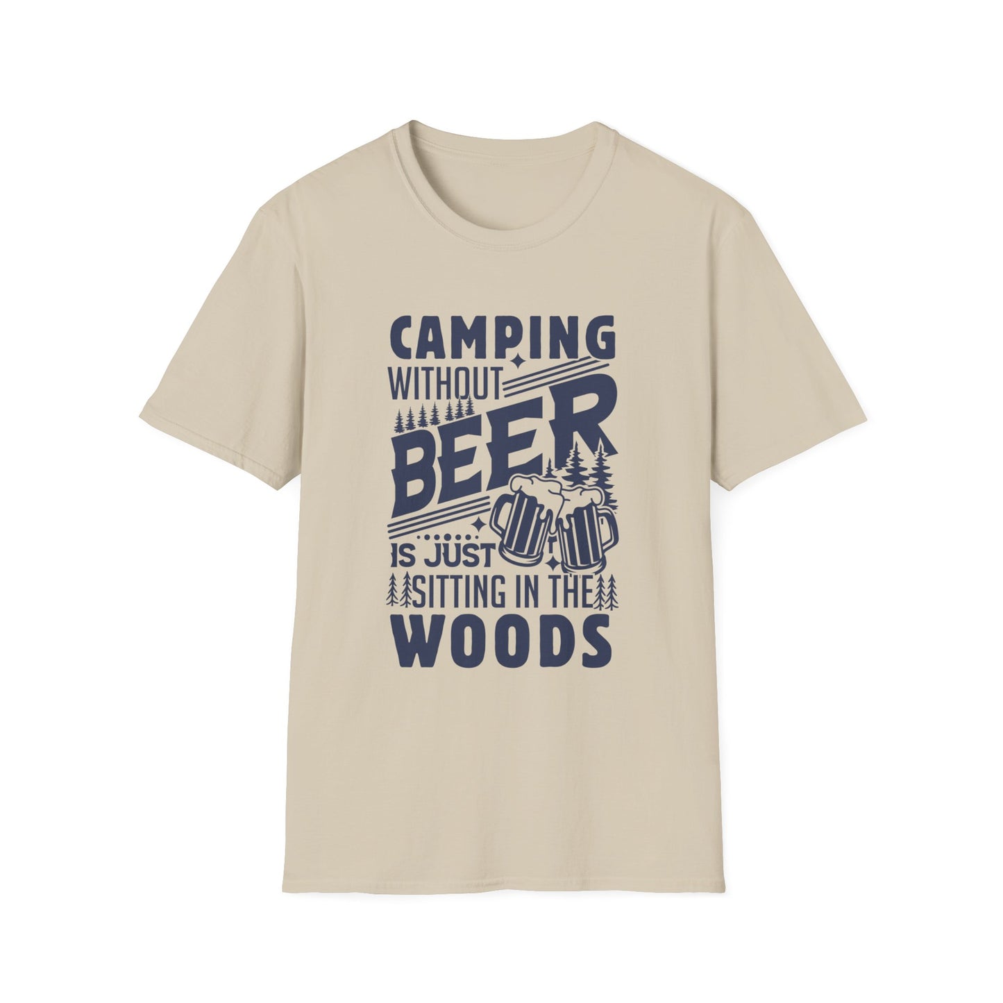 Camping Without Beer Is Just Sitting In The Woods