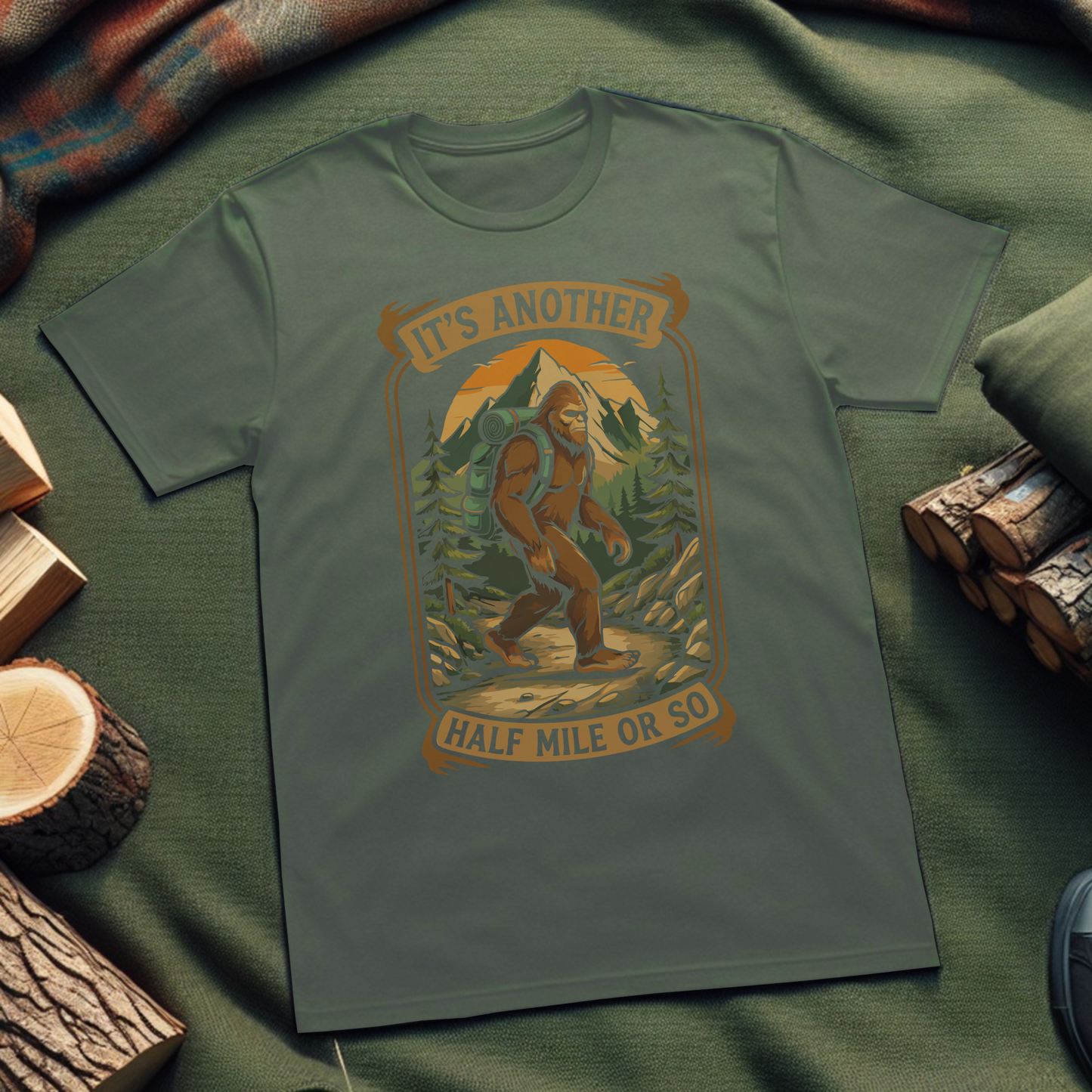 It's Another Half Mile or So Bigfoot T-Shirt