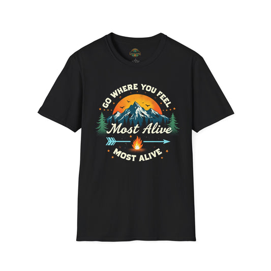 Adventurous Spirit T-Shirt | Go Where You Feel Most Alive Design, Unisex Tee, Outdoor Shirt, Gift for Nature Lovers, Hiking Apparel