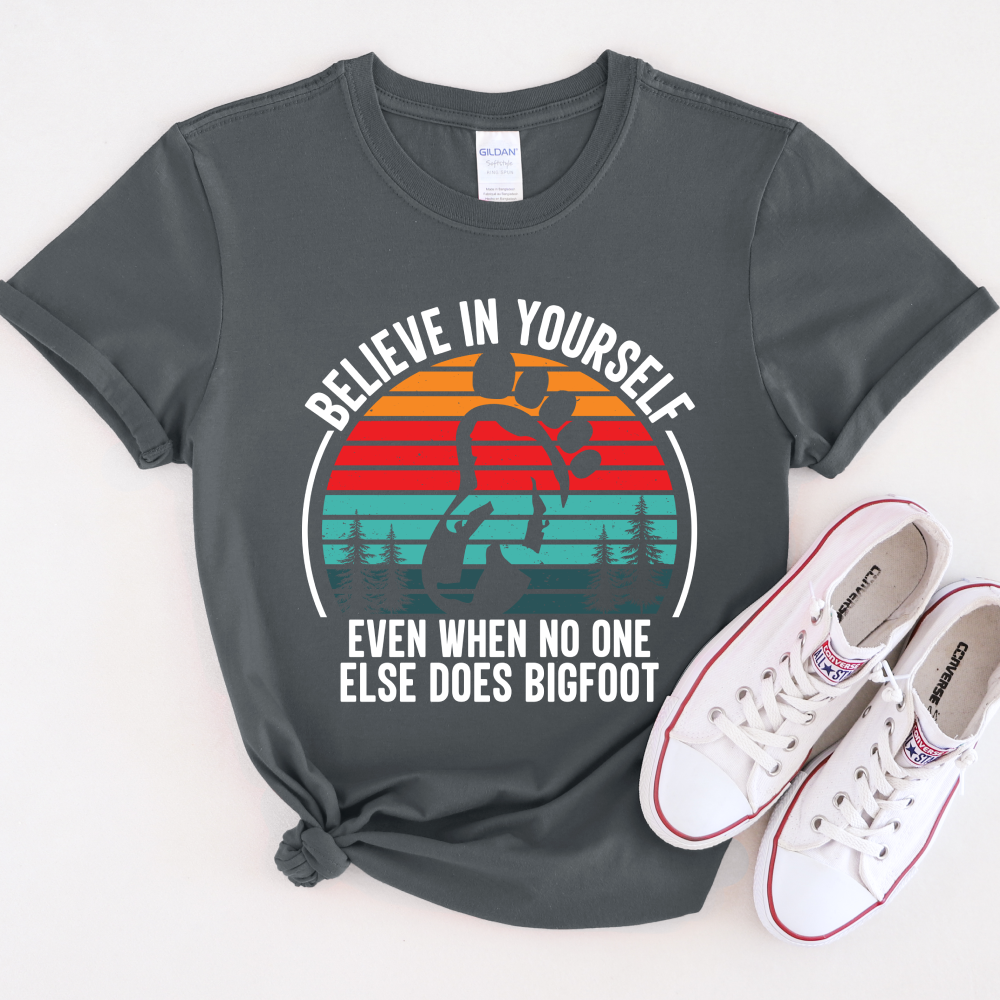 Believe In Yourself Bigfoot T-Shirt