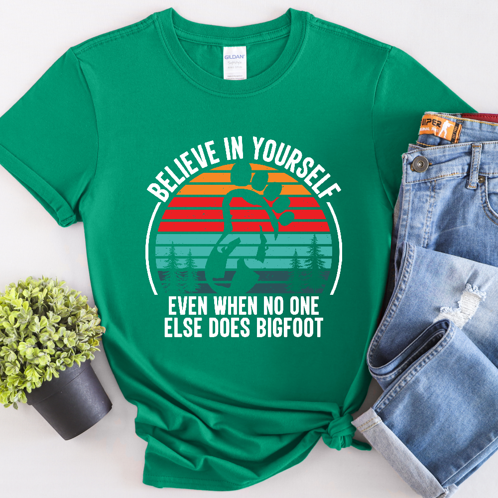 Believe In Yourself Bigfoot T-Shirt