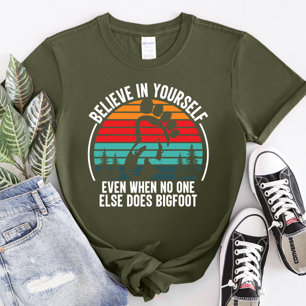 Believe In Yourself Bigfoot T-Shirt