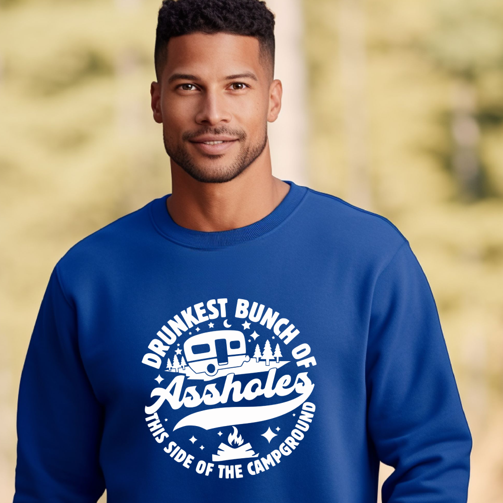 Funny Camping Crewneck Sweatshirt - Drunkest Bunch of Assholes Design