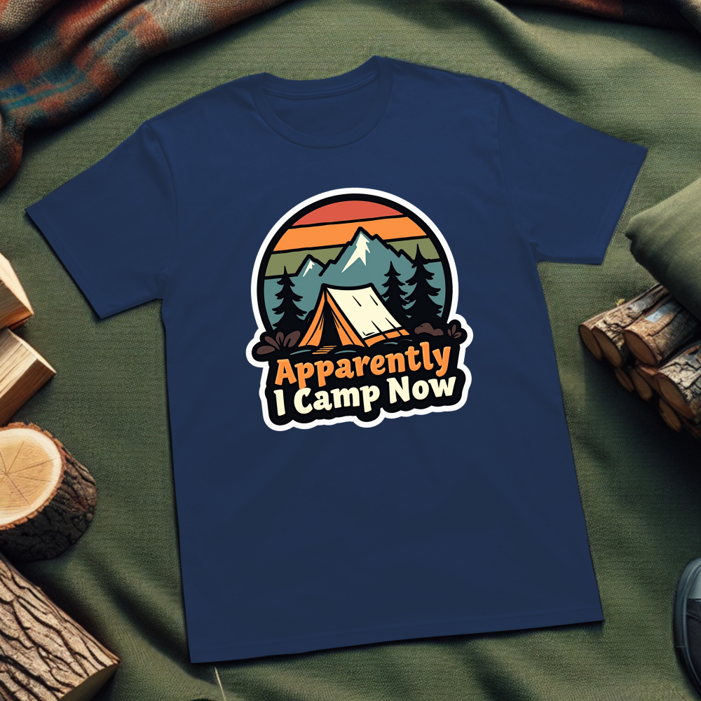 Apparently I Camp Now Unisex T-Shirt – Funny Camping Tee for Outdoor Enthusiasts & Nature Lovers