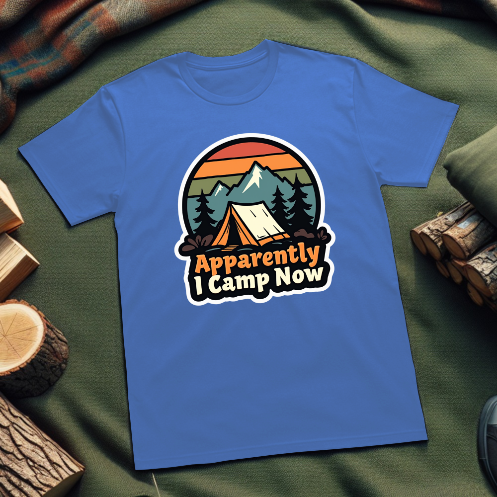 Apparently I Camp Now Unisex T-Shirt – Funny Camping Tee for Outdoor Enthusiasts & Nature Lovers