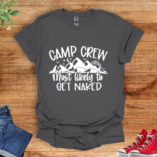 Camp Crew Most Likely To Get Naked T-Shirt