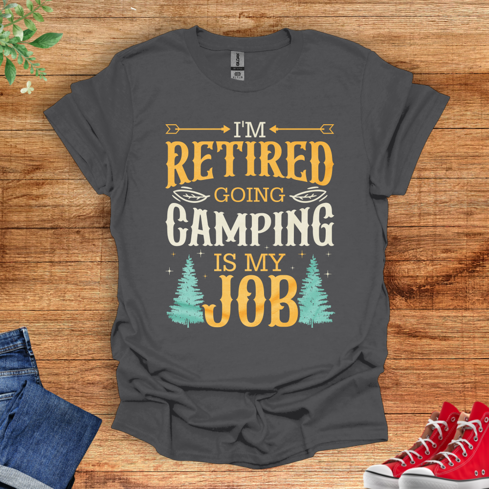 Retired Camping Is My Job