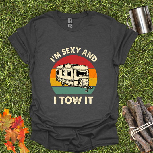 Funny Tow Camper Unisex T-Shirt - I'm Sexy and I Tow It