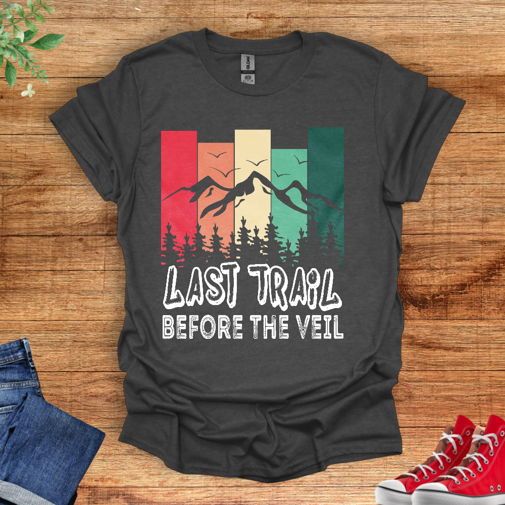 Last Trail Before The Veil Bachelorette t shirt