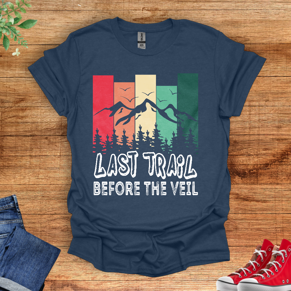 Last Trail Before The Veil Bachelorette t shirt