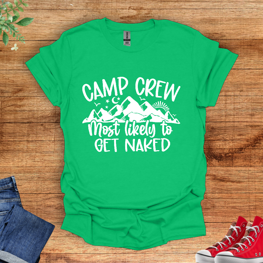 Camp Crew Most Likely To Get Naked T-Shirt