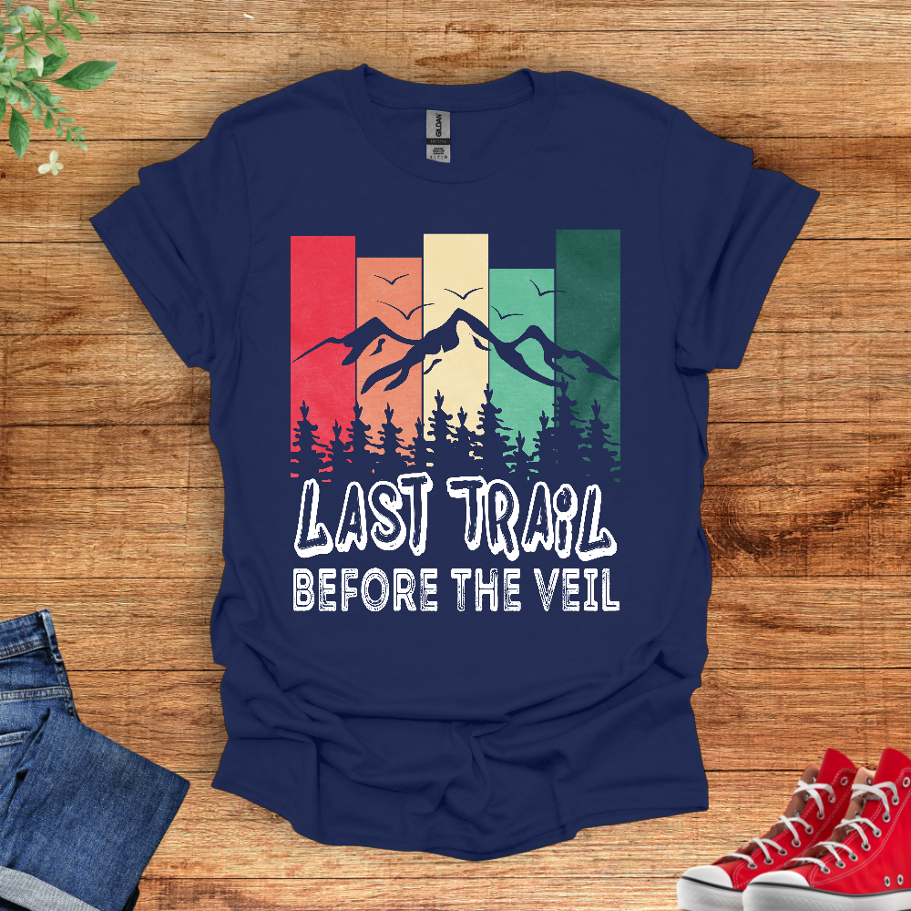 Last Trail Before The Veil Bachelorette t shirt